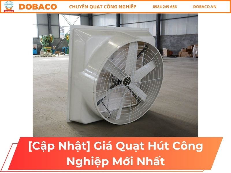 [Cập Nhật] Giá Quạt Hút Công Nghiệp Mới Nhất