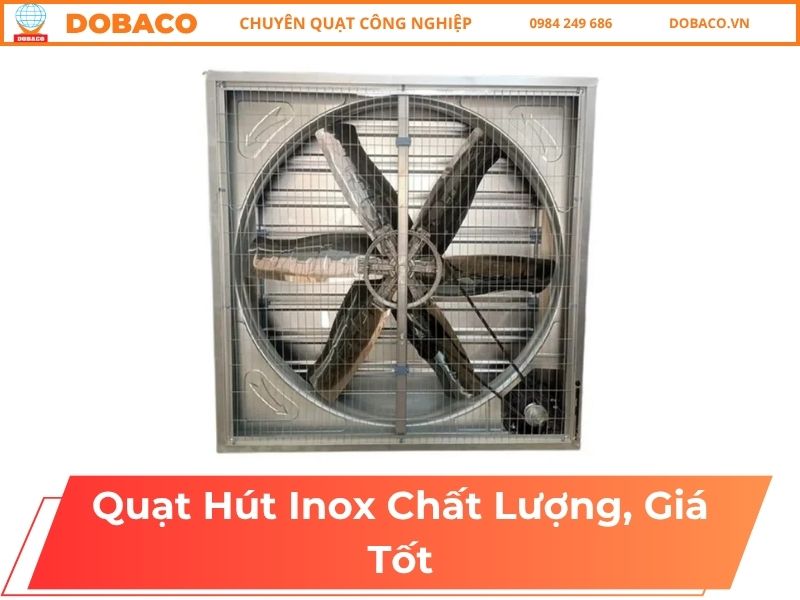 Quạt Hút Inox Chất Lượng, Giá Tốt