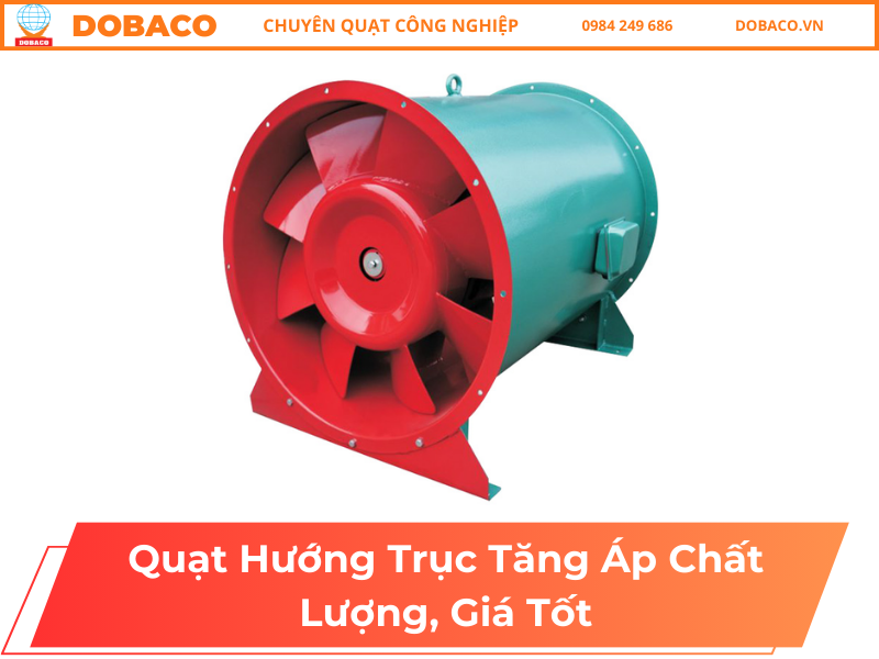 Quạt Hướng Trục Tăng Áp Chất Lượng, Giá Tốt