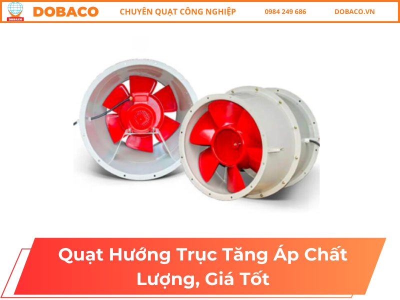 Quạt Hướng Trục Tăng Áp Chất Lượng, Giá Tốt