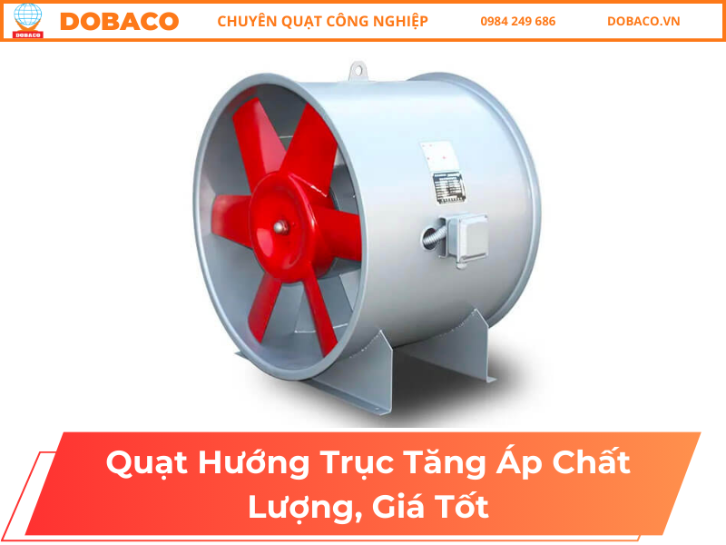 Quạt Hướng Trục Tăng Áp Chất Lượng, Giá Tốt