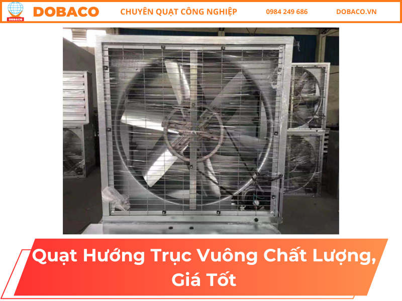 Quạt Hướng Trục Vuông Chất Lượng, Giá Tốt